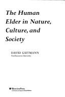 The human elder in nature, culture, and society