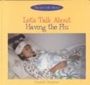 Let's talk about having the flu