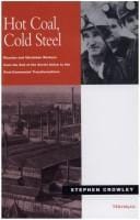 Hot coal, cold steel: Russian and Ukrainian workers from the end of the Soviet Union to the post-communist transformations