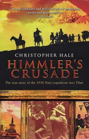 Himmler's crusade: the true story of the 1938 Nazi expedition into Tibet