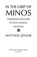 In the grip of Minos: confessional discourse in Dante, Corneille, and Racine