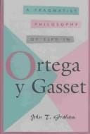 A Pragmatist Philosophy of Life in Ortega y Gasset