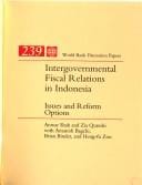 Intergovernmentalfiscal relations in Indonesia: issues and reform options