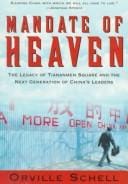 Mandate of heaven: a new generation of entrepreneurs, dissidents, bohemians, and technocrats lays claim to China's future