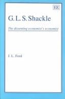 G.L.S. Shackle: the dissenting economist's economist