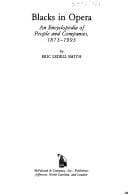 Blacks in opera: an encyclopedia ofpeople and companies, 1873-1993