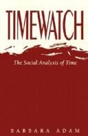 Timewatch: the social analysis of time