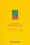 Teaching to transgress: education as the practice of freedom