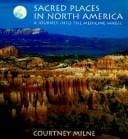Sacred places in North America: a journey into the medicine wheel