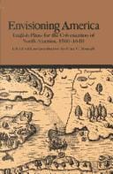 Envisioning America: English plans for the colonization of North America, 1580-1640