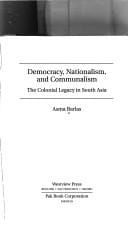 Democracy, nationalism, and communalism: the colonial legacy in South Asia