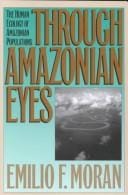 Through Amazonian eyes: the human ecology of Amazonian populations