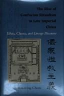 The rise of Confucian ritualism in late imperial China: ethics, classics, and lineage discourse