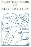 Selected Poems of Alice Notley