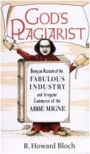 God's plagiarist: being an account of the fabulous industry and irregular commerce of the abbé Migne
