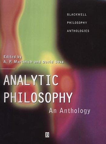 Analytic Philosophy: An Anthology (Blackwell Philosophy Anthologies (Paper))
