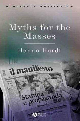 Myths for the Masses: An Essay on Mass Communication (Blackwell Manifestos)