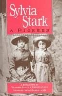 Sylvia Stark, a pioneer: a biography