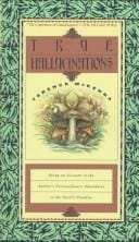 True hallucinations: being an account of the author's extraordinary adventures in the devil's paradise