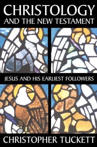 Christology and the New Testament: Jesus and His Earliest Followers