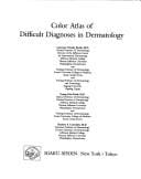 Color atlas of difficult diagnoses in dermatology