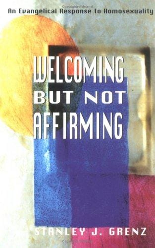 Welcoming but not affirming: an evangelical response to homosexuality