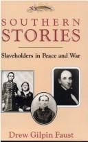 Southern stories: slaveholders in peace and war