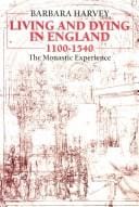 Living and dying in England, 1100-1540: the monastic experience
