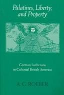 Palatines, liberty, and property: German Lutherans in colonial British America