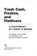 Trash cash, fizzbos, and flatliners: a dictionary of today's words