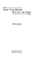 Trust your mother, but cut the cards