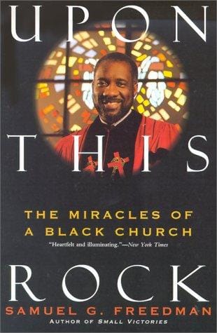 Upon This Rock: The Miracles of a Black Church