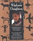Wisdom's daughters: conversations with women elders of Native America
