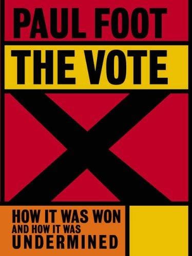 The Vote: How It Was Won and How It Was Undermined