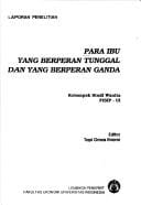 Para ibu yang berperan tunggal dan berperan ganda: blaporan penelitian