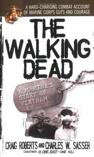 The walking dead: a marine's story of Vietnam