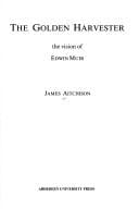 golden harvester: the vision of Edwin Muir