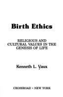 Birth ethics: religious and cultural values in the genesis of life