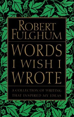 Words I Wish I Wrote: A Collection of Writing That Inspired My Ideas
