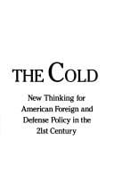 Out of the cold: new thinking for American foreign and defense policy in the 21st century