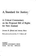 standard for justice: a critical commentary on the proposed Bill of Rights for New Zealand