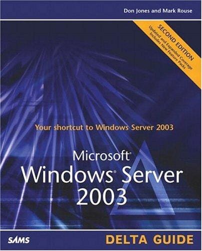 Microsoft Windows Server 2003 Delta Guide (2nd Edition) (Delta Guide)