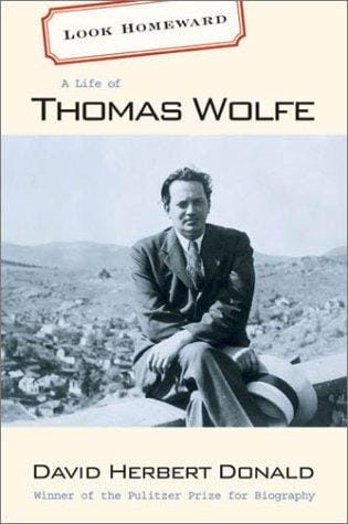 Look Homeward: A Life of Thomas Wolfe