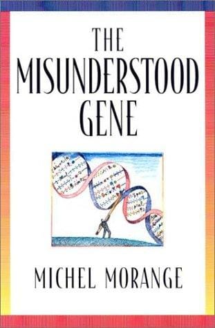 The Misunderstood Gene