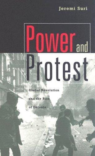Power and Protest: Global Revolution and the Rise of Detente