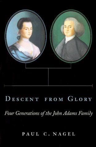 Descent from glory: four generations of the John Adams family