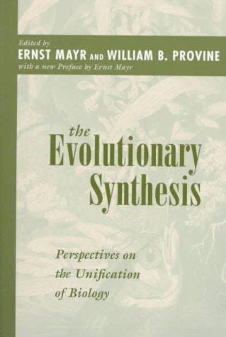 The Evolutionary Synthesis: Perspectives on the Unification of Biology, With a New Preface