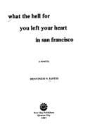 What the hell for you left your heart in San Francisco: a novel