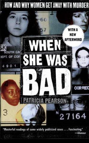 When She Was Bad: Violent Women and the Myth of Innocence
