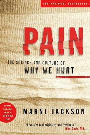 Pain: The Science and Culture of Why We Hurt